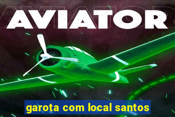 garota com local santos